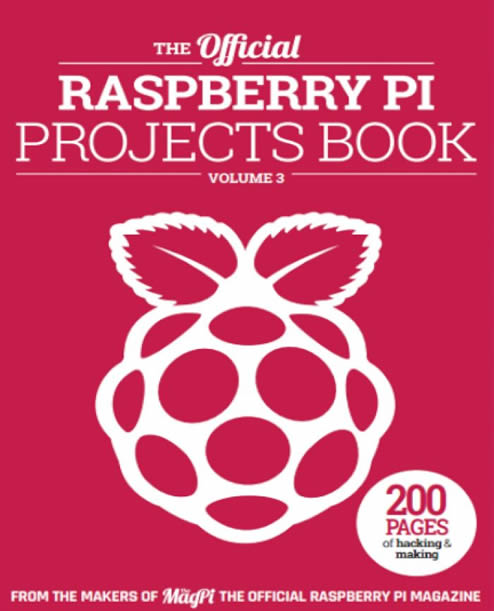 The official Raspberry Pi Projects Book Vol3